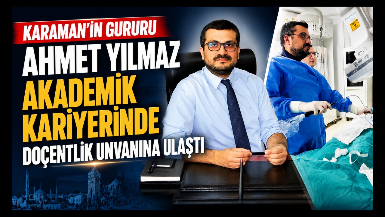 Karaman Eğitim ve Araştırma Hastanesi Kardiyoloji Uzmanı Ahmet Yılmaz Doçent Oldu