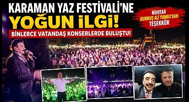 Karaman Yaz Festivali'ne Yoğun İlgi: Binlerce Vatandaş Konserlerde Buluştu