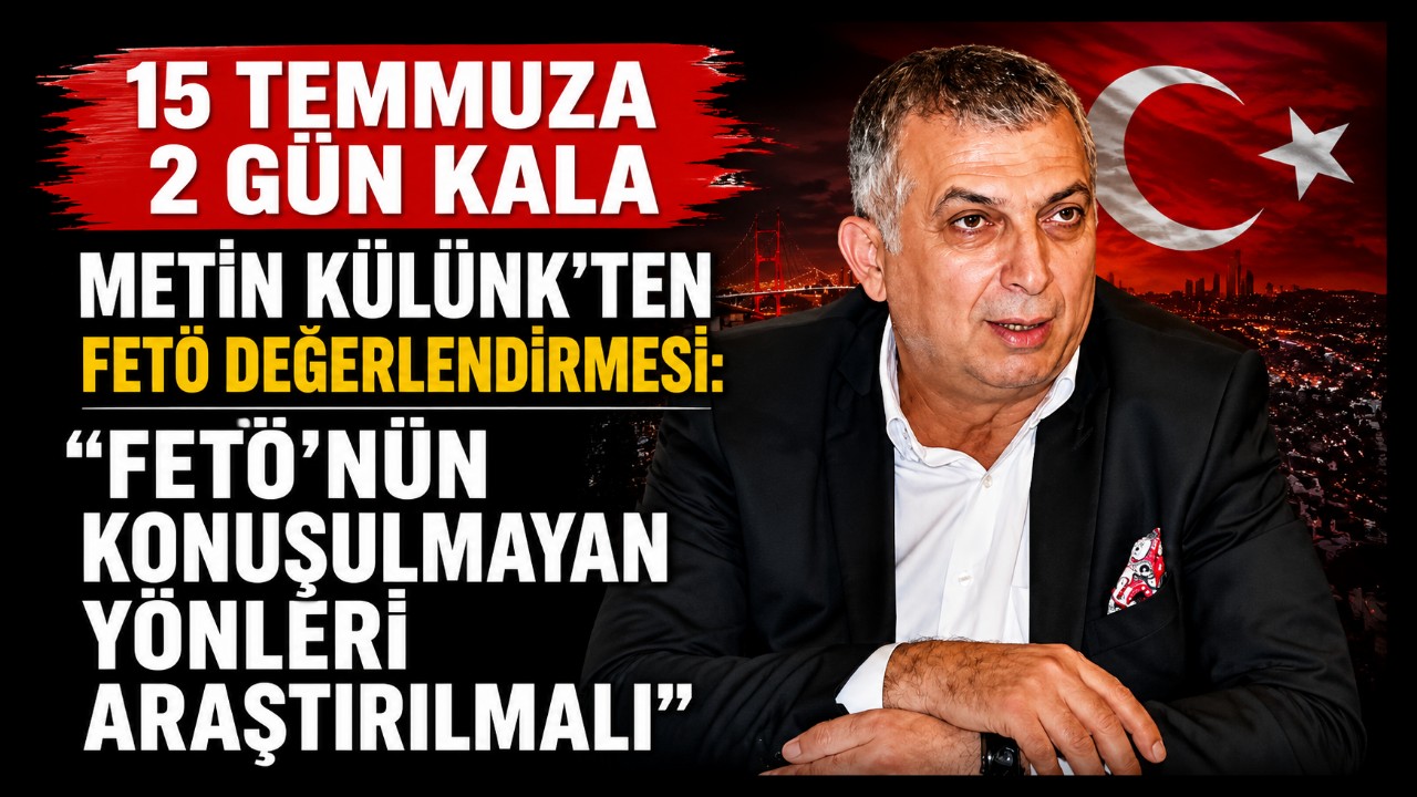 15 Temmuz Öncesi Metin Külünk'ten Dikkat Çeken Çıkış: