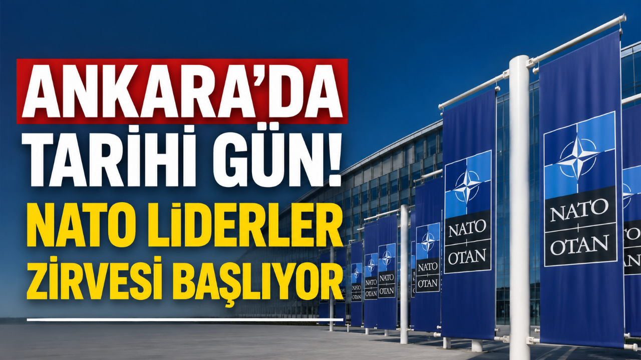 Ankara'da Tarihi Gün! NATO Liderler Zirvesi Başlıyor
