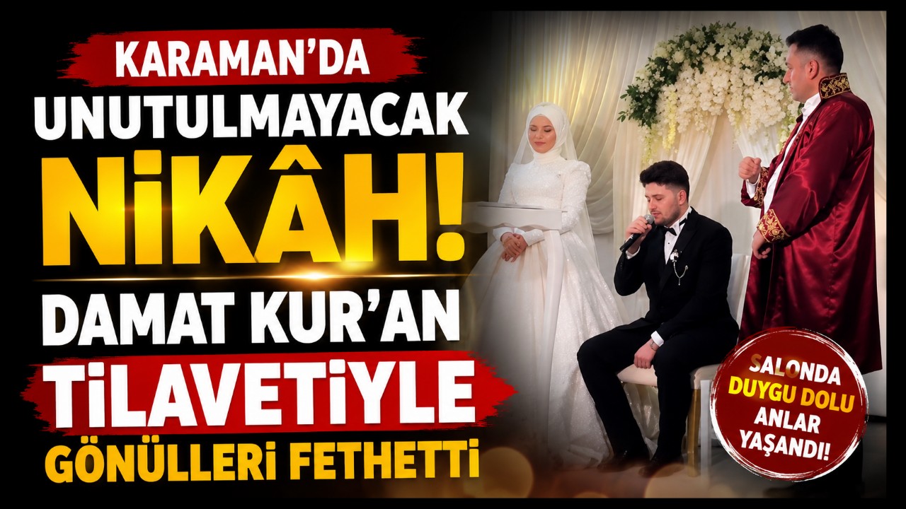 BU NİKÂH ÇOK KONUŞULACAK! DAMAT KUR'AN-I KERİM TİLAVETİYLE GÖNÜLLERİ FETHETTİ
