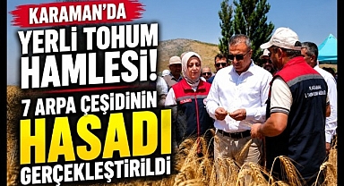 Karaman'da Yerli ve Milli Arpa Çeşitleri Hasat Edildi