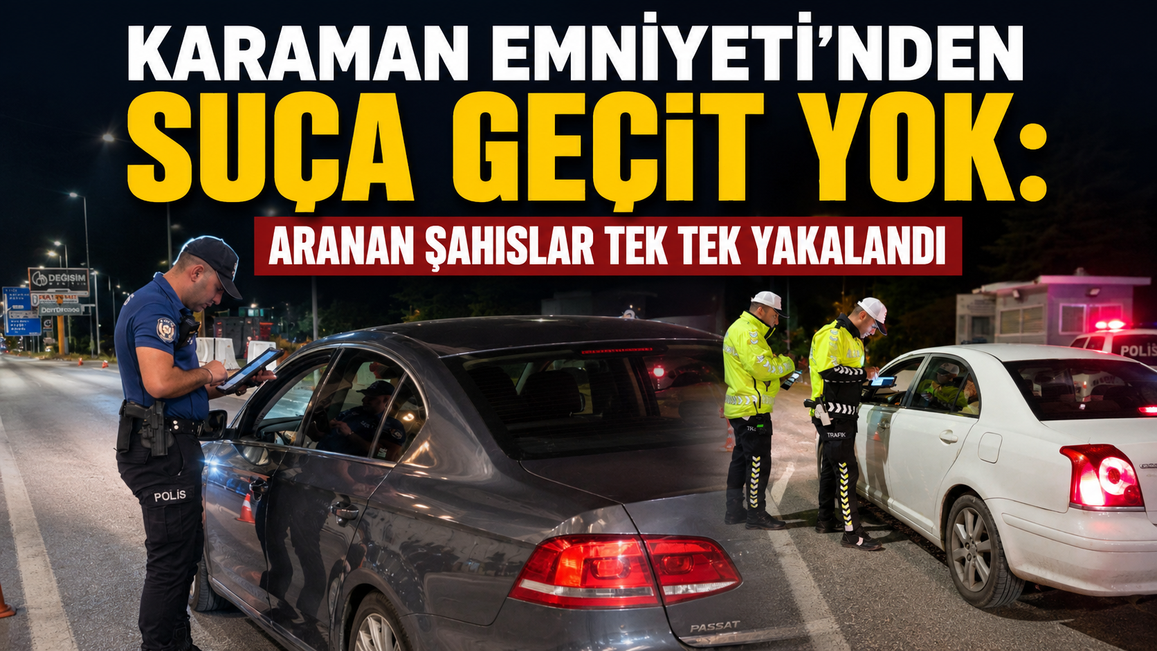 Karaman Emniyeti'nden Suça Geçit Yok: Aranan Şahıslar Tek Tek Yakalandı
