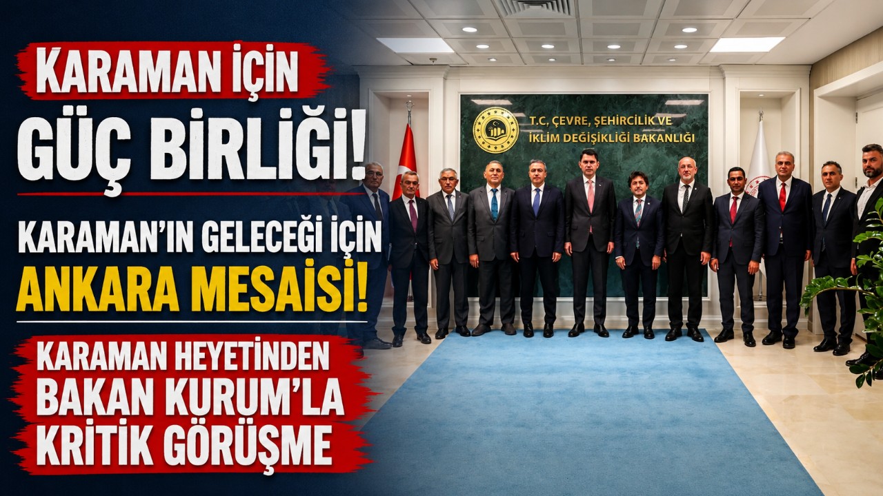 Karaman Heyeti Bakan Murat Kurum'la Bir Araya Geldi! Masada Yeni Projeler Var