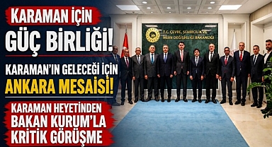 Karaman Heyeti Bakan Murat Kurum'la Bir Araya Geldi! Masada Yeni Projeler Var