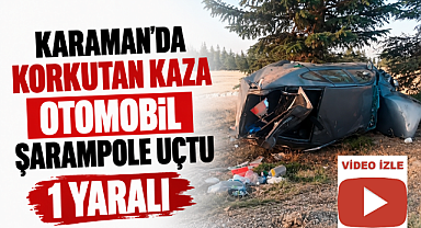 Karaman Yolunda Korku Dolu Anlar! Otomobil Şarampole Uçtu