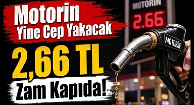 Motorin Yine Cep Yakacak 2,66 TL Zam Kapıda!