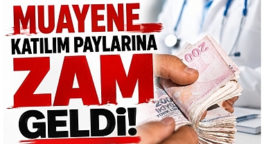 Muayene katılım paylarına zam geldi! İşte kalem kalem yeni ücretler
