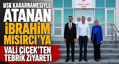 Vali Çiçek, Yeni Adalet Komisyonu Başkanı İbrahim Mısırcı'yı Ziyaret Etti