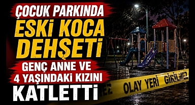 Yürek Yakan Cinayet: Genç Anne ve 4 Yaşındaki Kızı Parkta Katledildi