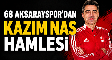 68 Aksarayspor'dan Kazım Nas Hamlesi