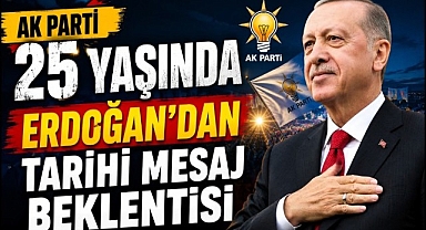 AK Parti 25 Yaşında,Erdoğan'ın Yapacağı Tarihi Konuşması Bugün!