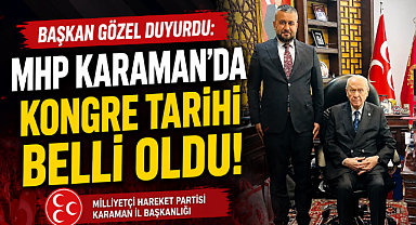 Başkan Gözel Duyurdu: MHP Karaman'da Kongre Tarihi Belli Oldu