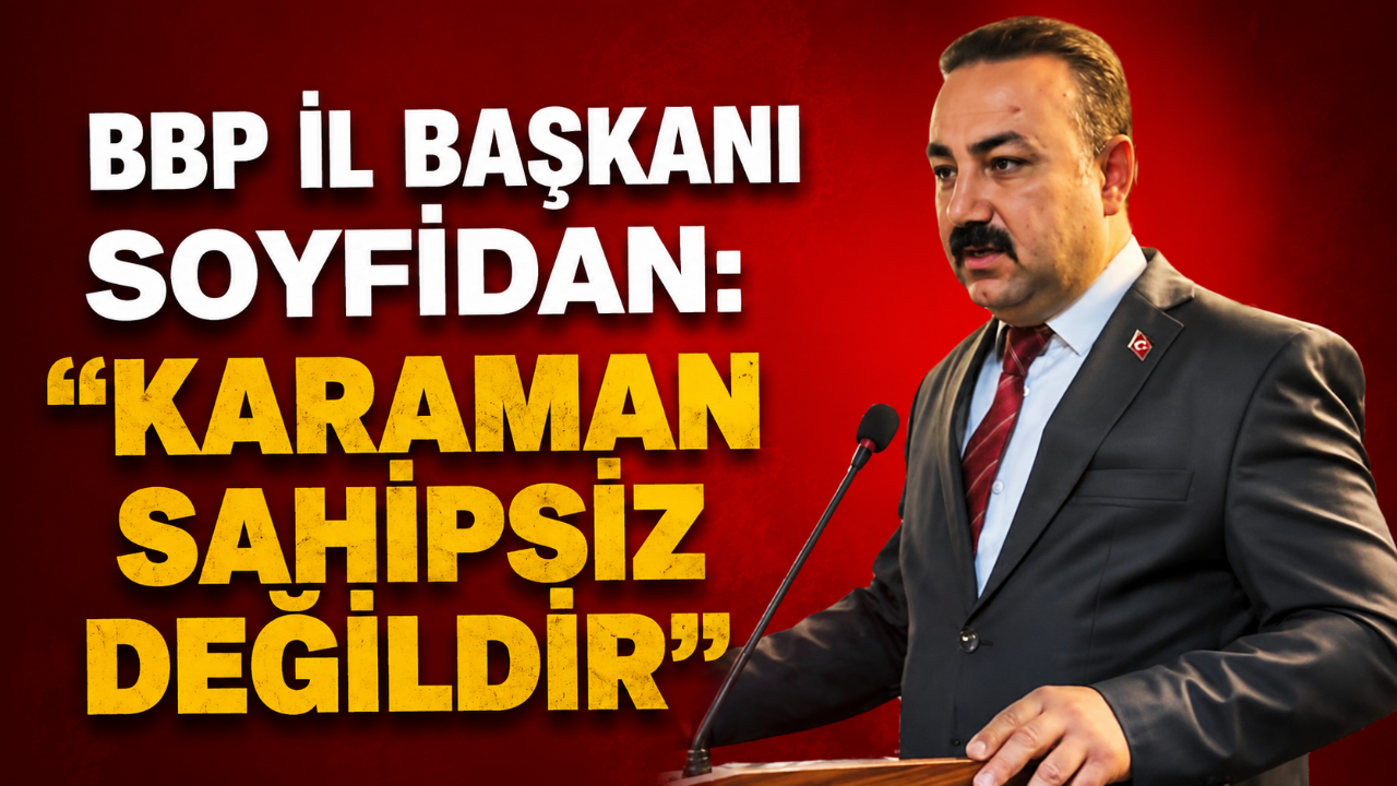 BBP İl Başkanı Soyfidan: