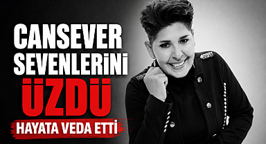Cansever Hayatını Kaybetti