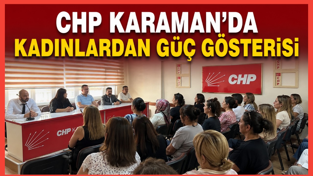 CHP Karaman'da Kadınlardan Güç Gösterisi