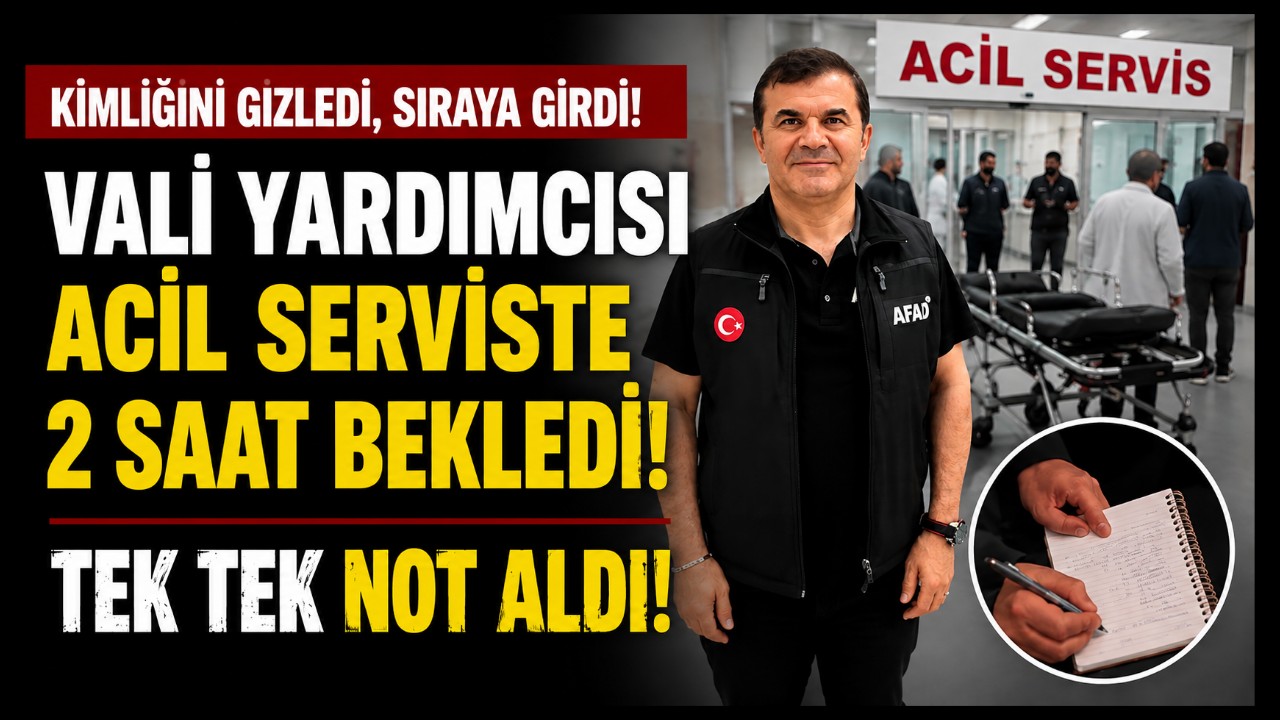 GİZLİ DENETİM! Vali Yardımcısı Acil Serviste Herşeyi Not Aldı