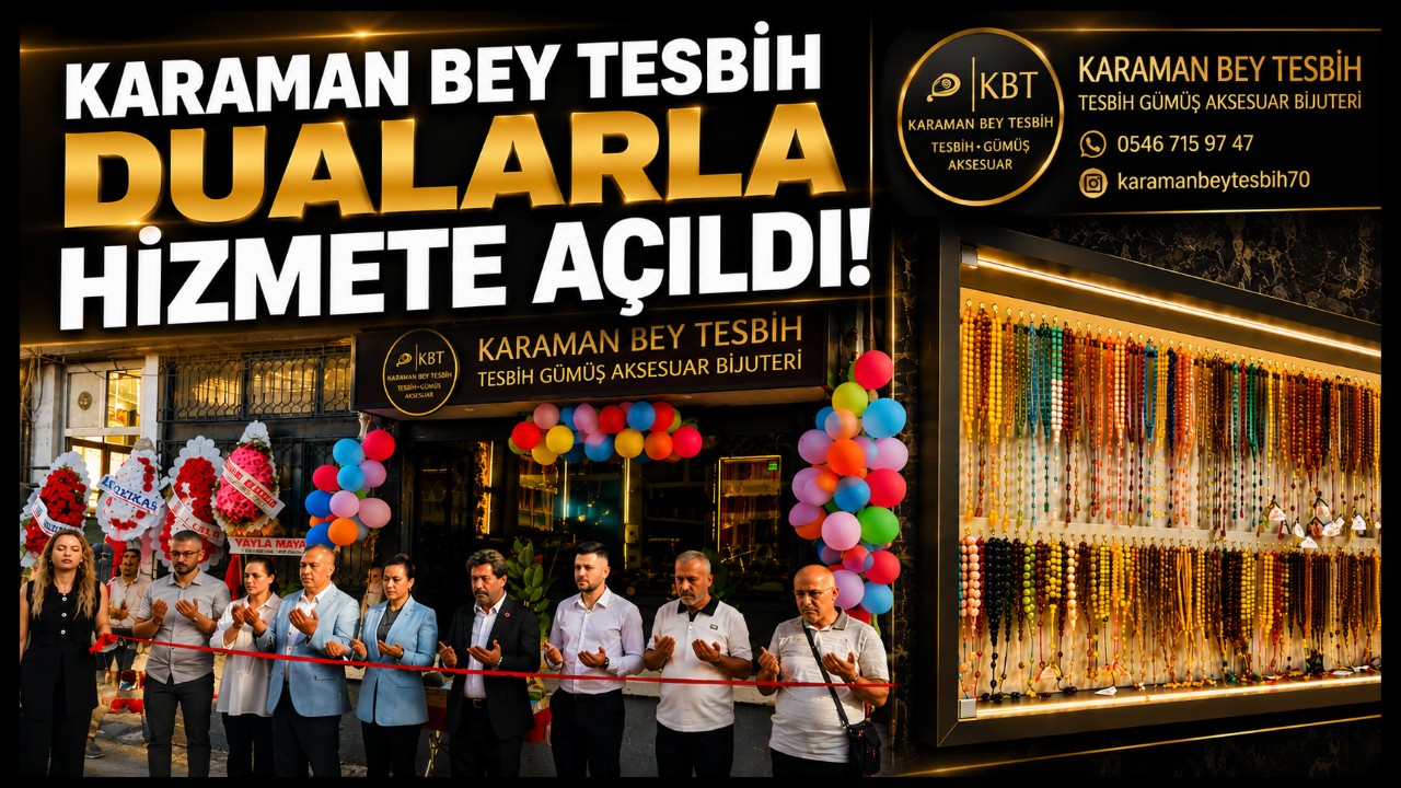 Karaman Bey Tesbih Dualarla Hizmete Açıldı
