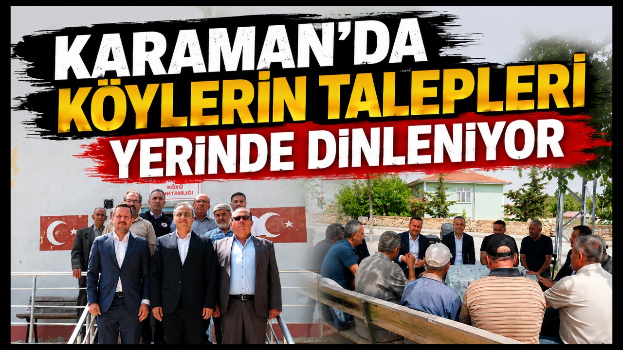 Karaman'da Köylerin Talepleri Yerinde Dinleniyor