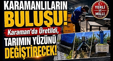 Karaman'da Üretildi, Tarımın Yüzünü Değiştirecek!