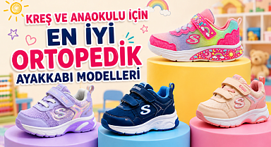 Kreş ve Anaokulu İçin En İyi Ortopedik Ayakkabı Modelleri