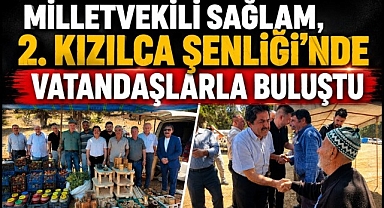 Milletvekili Sağlam, 2. Kızılca Şenliği'nde Vatandaşlarla Buluştu