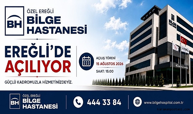 ÖZEL EREĞLİ BİLGE HASTANESİ AÇILIYOR
