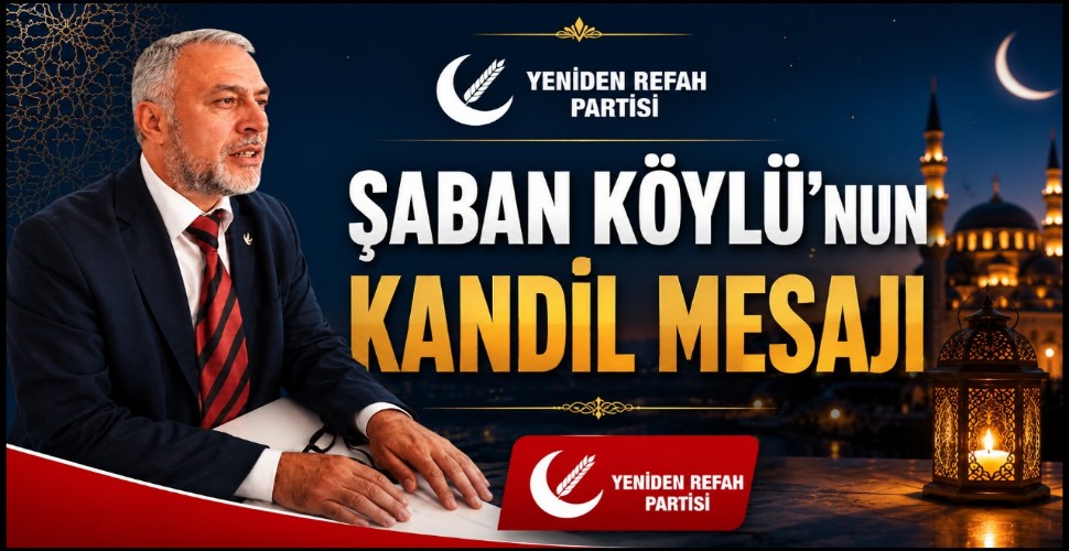 Şaban Köylü'den Mevlid Kandili Mesajı