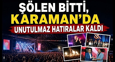 Şölen Bitti, Karaman'da Unutulmaz Hatıralar Kaldı