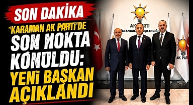 Son Dakika | AK Parti Karaman İl Başkanı Belli Oldu