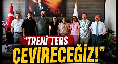 “Treni ters çevireceğiz”