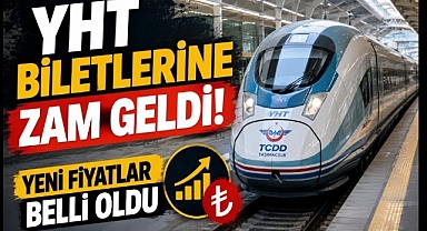 YHT Biletlerine Zam Geldi! Yeni Fiyatlar Belli Oldu