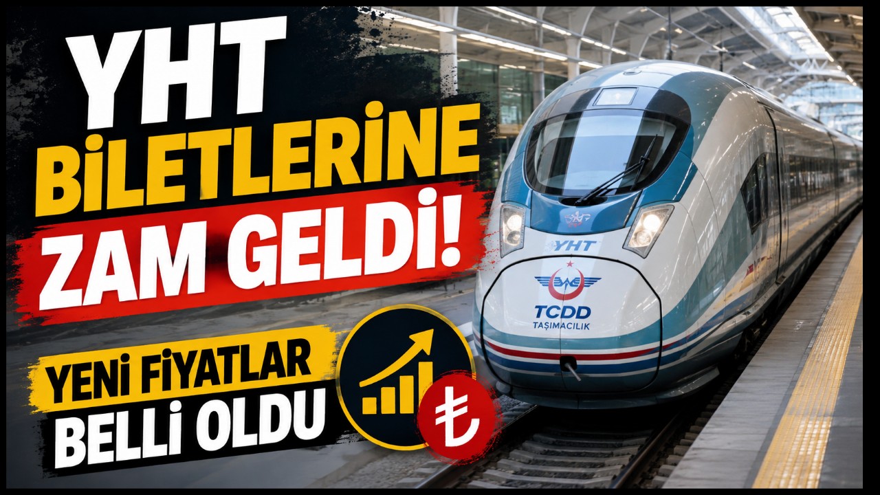 YHT Biletlerine Zam Geldi! Yeni Fiyatlar Belli Oldu