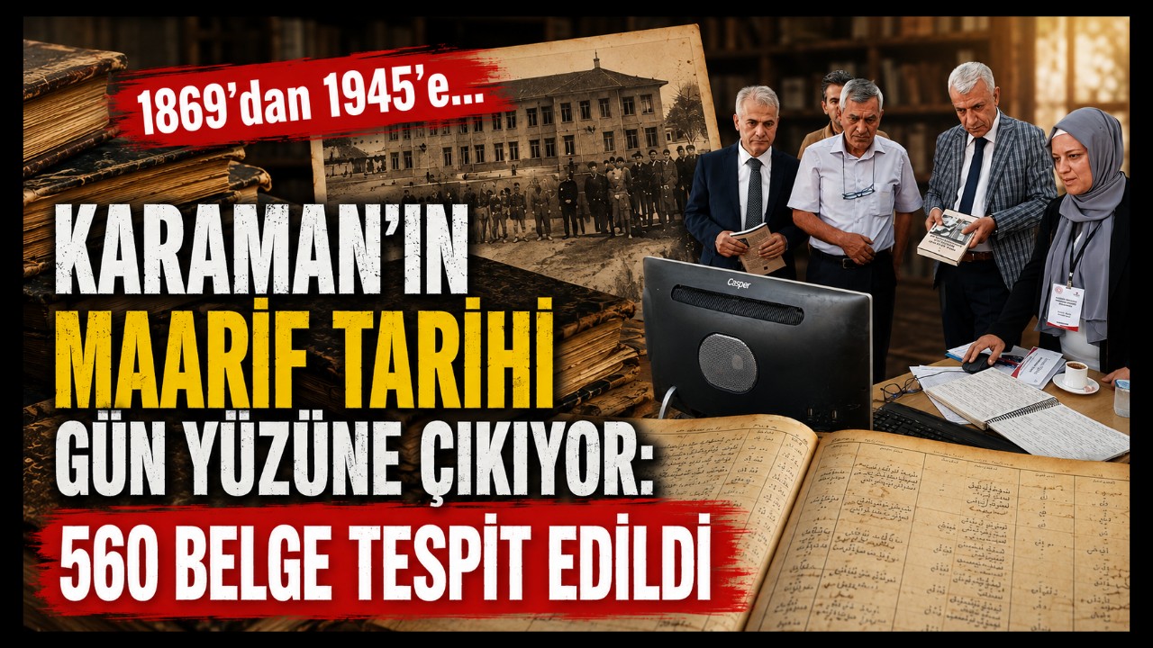 1869'dan 1945'e Karaman'ın Eğitim Tarihi Arşivleniyor