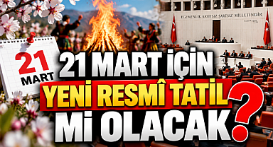 21 Mart İçin Yeni Resmî Tatil mi Olacak?
