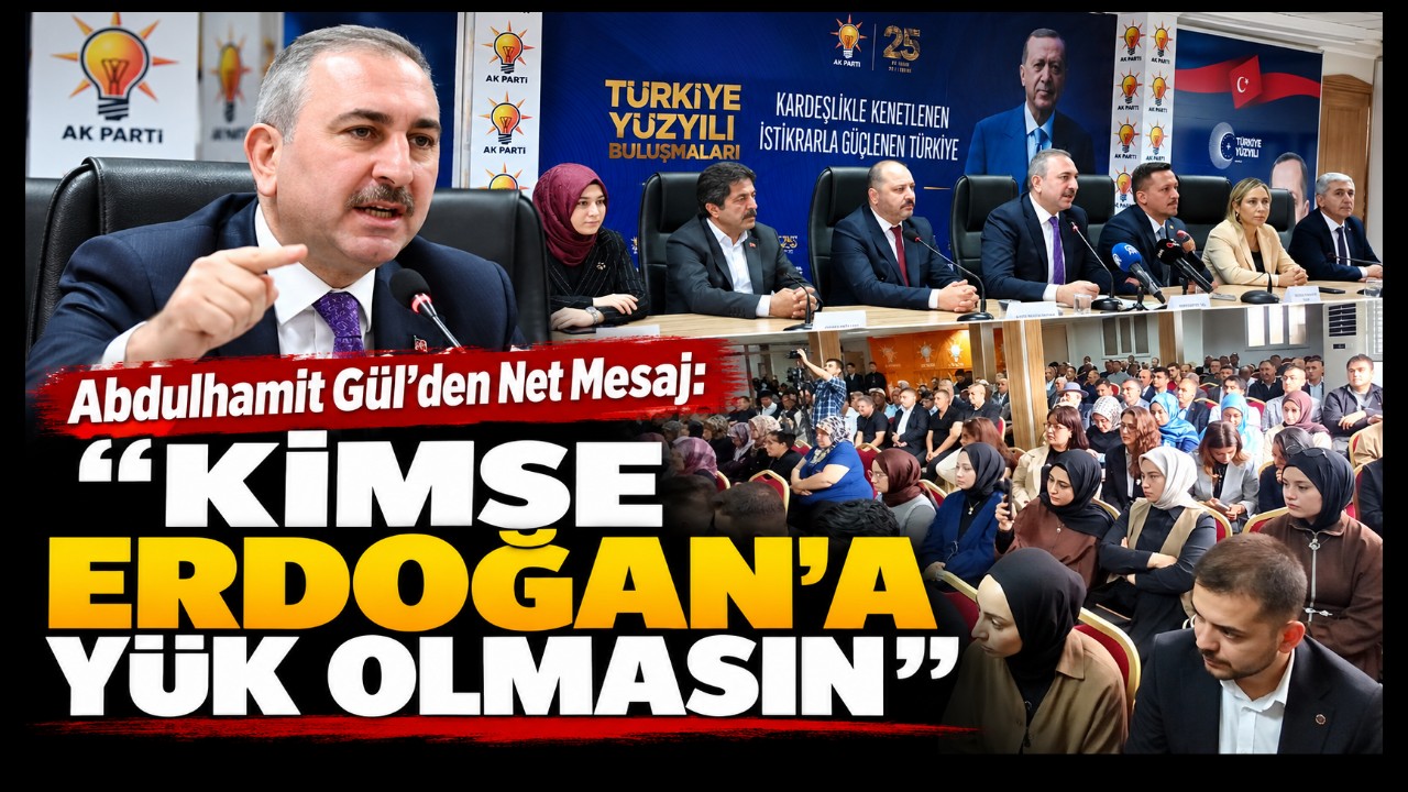 Abdulhamit Gül'den Net Mesaj: