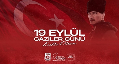 BELEDİYE BAŞKANI SAVAŞ KALAYCI'NIN 19 EYLÜL GAZİLER GÜNÜ MESAJI
