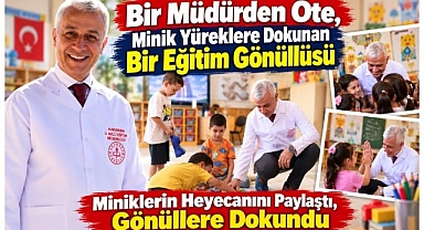 Bir Müdürden Öte, Minik Yüreklere Dokunan Bir Eğitim Gönüllüsü