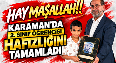 Hay Maşallah! Karaman'da 2. Sınıf Öğrencisi Hafızlığını Tamamladı