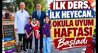 İlk Ders, İlk Heyecan, Okula Uyum Haftası Başladı