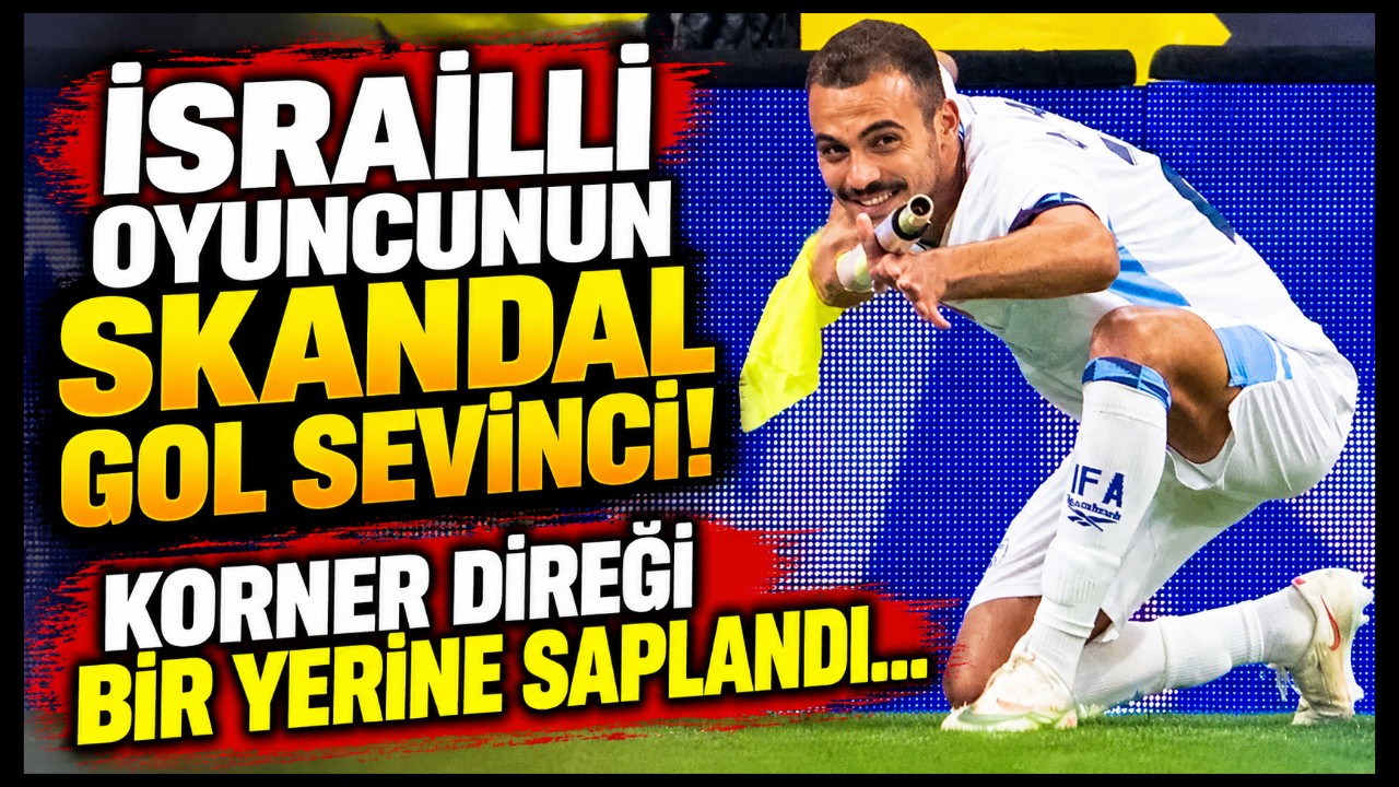 İsrailli Oyuncunun Korner Direğiyle İmtihanı Acı Oldu!