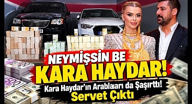 Kara Haydar'ın Arabaları da Şaşırttı! Servet Çıktı