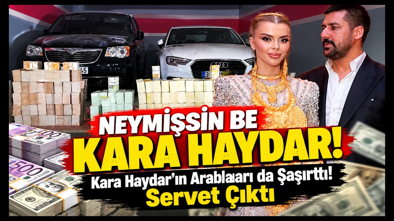 Kara Haydar'ın Arabaları da Şaşırttı! Servet Çıktı
