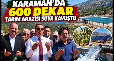 Karaman'da 600 Dekar Tarım Arazisi Suya Kavuştu
