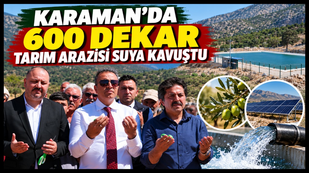 Karaman'da 600 Dekar Tarım Arazisi Suya Kavuştu