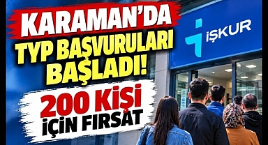 Karaman'da TYP Başvuruları Başladı! 200 Kişi İçin Fırsat