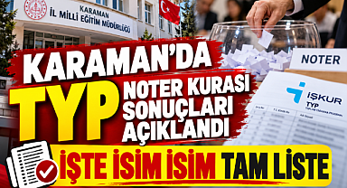 Karaman'da TYP Noter Kurası Sonuçları Açıklandı