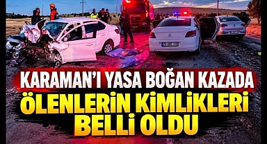 Karaman'ı Yasa Boğan Kazada Ölenlerin Kimlikleri Belli Oldu