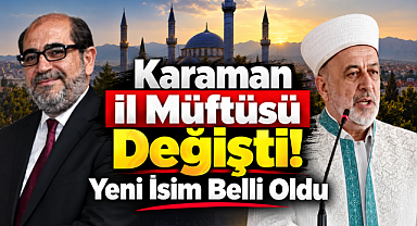 Karaman İl Müftüsü Değişti! Yeni İsim Belli Oldu