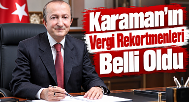 Karaman'ın Vergi Rekortmenleri Belli Oldu: Zirvede Gıda Sektörü Var